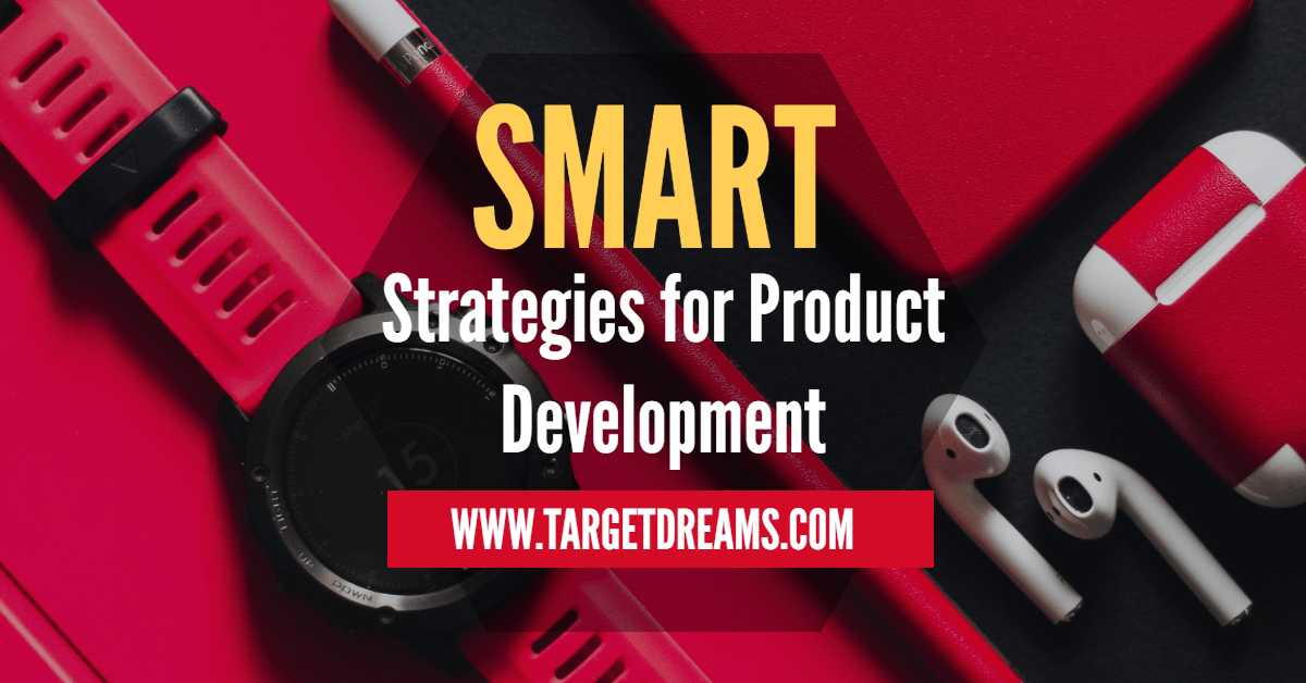 SMART Strategies for Product Development