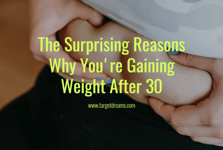 The Surprising Reasons Why You're Gaining Weight After 30