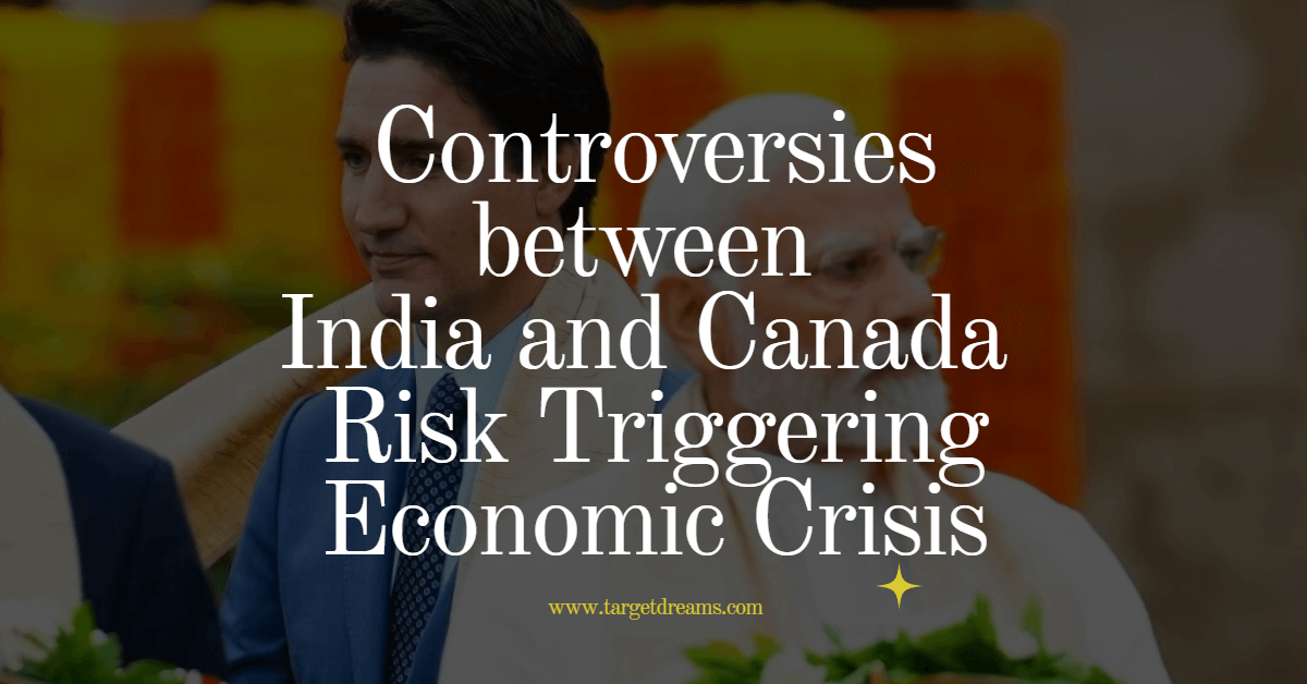 Controversies between India and Canada Risk Triggering Economic Crisis