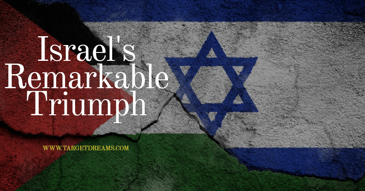 Israel's Remarkable Triumph