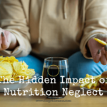 The Hidden Impact of Nutrition Neglect